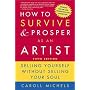 How to Survive and Prosper as an Artist, 5th Ed.: Selling Yourself Without Selling Your Soul