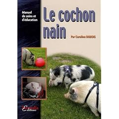 Le cochon nain : Manuel de soins et d'�ducation