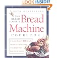 The Bread Lover's Bread Machine Cookbook