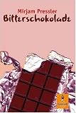 Bitterschokolade - Mirjam Pressler