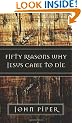 Fifty Reasons Why Jesus Came to Die