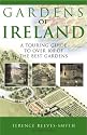 Gardens of Ireland: A Touring Guide to over 100 of the Best Gardens