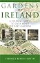 Gardens of Ireland: A Touring Guide to over 100 of the Best Gardens