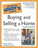 The Complete Idiot`s Guide to Buying and Selling a Home, 4th Ed