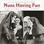 Nuns Having Fun Calendar (Workman Wall Calendars)
