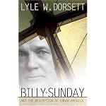 Billy Sunday And The Redemption Of Urban America book cover
