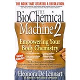 The Biochemical Machine 2: Empowering Your Body Chemistry