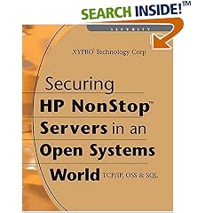 Securing HP NonStop Servers in an Open Systems World: TCP/IP, OSS and SQL