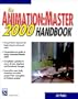 The Animation : Master 2000 Handbook (Graphics Series)