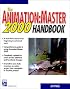 The Animation : Master 2000 Handbook (Graphics Series)