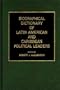 Biographical Dictionary of Latin American and Caribbean Political Leaders