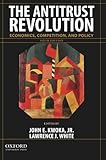 The Antitrust Revolution: Economics, Competition, and Policy
