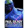 After Empire: Multiculture or Postcolonial Melancholia