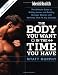 Men's Health The Body You Want in the Time You Have: The Ultimate Guide to Getting Leaner and Building Muscle with Workouts that Fit Any Schedule (Mens Health)