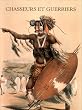 Chasseurs et Guerriers