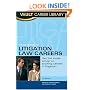 Vault Guide to Litigation Law Careers (Vault Career Guide)