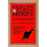 Fidelity Select Money: The Complete Investor's Guide to Track and Improve Fidelity Select Mutual Fund Performance