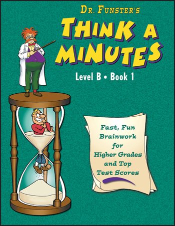 Dr. Funster's Think A Minutes, Level B, Book 1, Grades 4-5