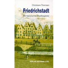 Friedrichstadt. Ein historischer Stadtbegleiter