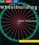 The Art of Wheelbuilding: A Bench Reference for Neophytes, Pros & Wheelaholics