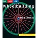 The Art of Wheelbuilding: A Bench Reference for Neophytes, Pros & Wheelaholics