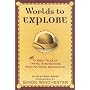 Worlds to Explore: Classic Tales of Travel and Adventure from National Geographic