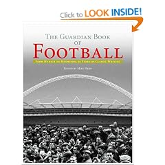The "Guardian" Book of Football: 50 Years of Classic Writing (Guardian)