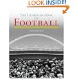 The "Guardian" Book of Football: 50 Years of Classic Writing (Guardian) by Mike Herd