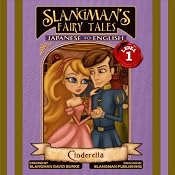Slangman's Fairy Tales: Japanese to English, Level 1 - Cinderella | [David Burke]