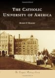 The Catholic University of America (Campus History)