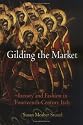 Gilding the Market: Luxury and Fashion in Fourteenth-century Italy (Middle Ages)
