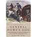 General Howe's Dog: George Washington, the Battle for Germantown and the Dog Who Crossed Enemy Lines