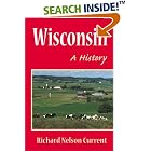 Click here to buy  Wisconsin: A HISTORY (Wisconsin)  by Richard Nelson Current.
