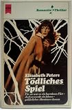 T&ouml;dliches Spiel. - Elizabeth Peters