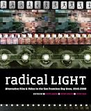 Radical light : alternative film & video in the San Francisco Bay Area, 1945-2000