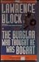 The Burglar Who Thought He Was Bogart (Bernie Rhodenbarr Mystery)