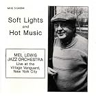 Soft Lights and Hot Music: Live at the Village Vanguard, New York City by  Mel Lewis Jazz Orchestra 