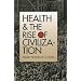 Health and the Rise of Civilization