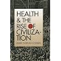 Health and the Rise of Civilization