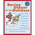Saving Dinner for the Holidays: Menus, Recipes, Shopping Lists, and Timelines for... by  Leanne Ely