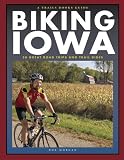 Biking Iowa (A Trails Books Guide)