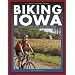 Biking Iowa (Trails Books Guide)