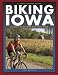  : Biking Iowa (A Trails Books Guide)