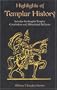 Highlights of Templar History: Includes the Knights Templar Constitution