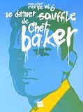 Revue E-dite  / Le dernier souffle de Chet Baker