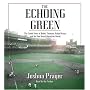 The Echoing Green: The Untold Story of Bobby Thomson, Ralph Branca and the Shot Heard Round the World