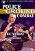  : Police Ground Combat
