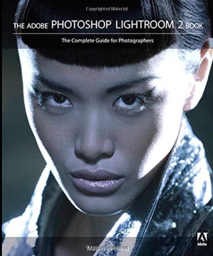 The Adobe Photoshop Lightroom 2 Book: The Complete Guide for Photographers