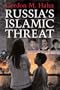 Russia's Islamic Threat