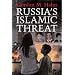 Russia's Islamic Threat